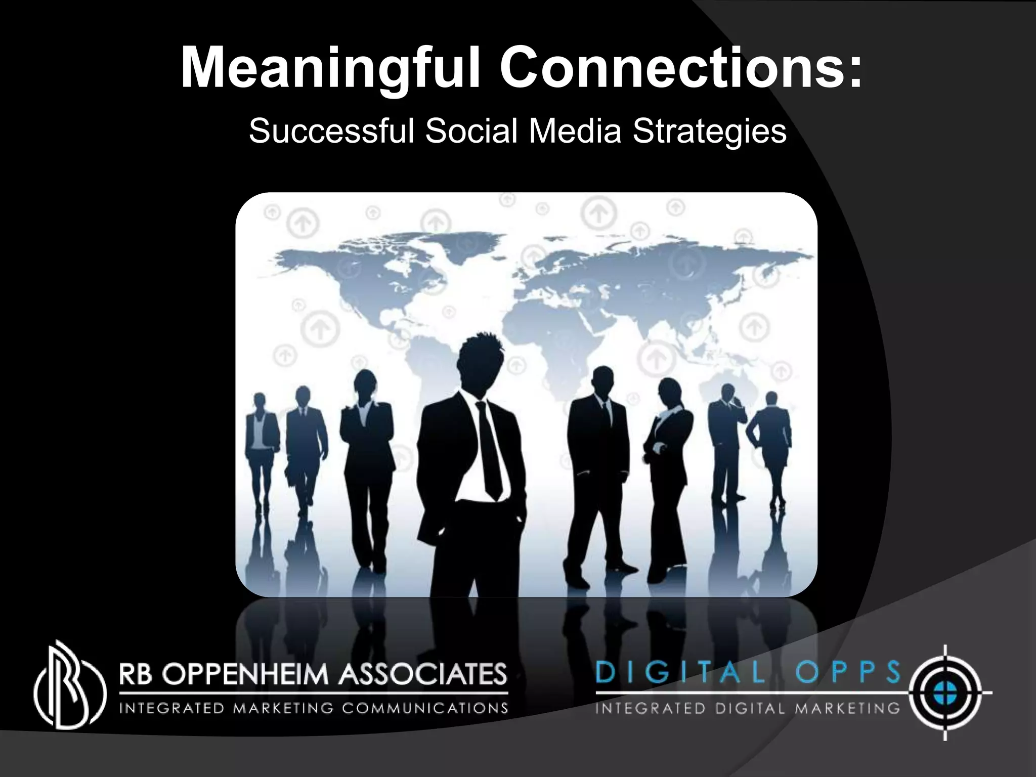 Meaningful Connections:
Successful Social Media Strategies
 