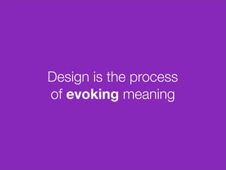 A meaning-ﬁlled development process:
 