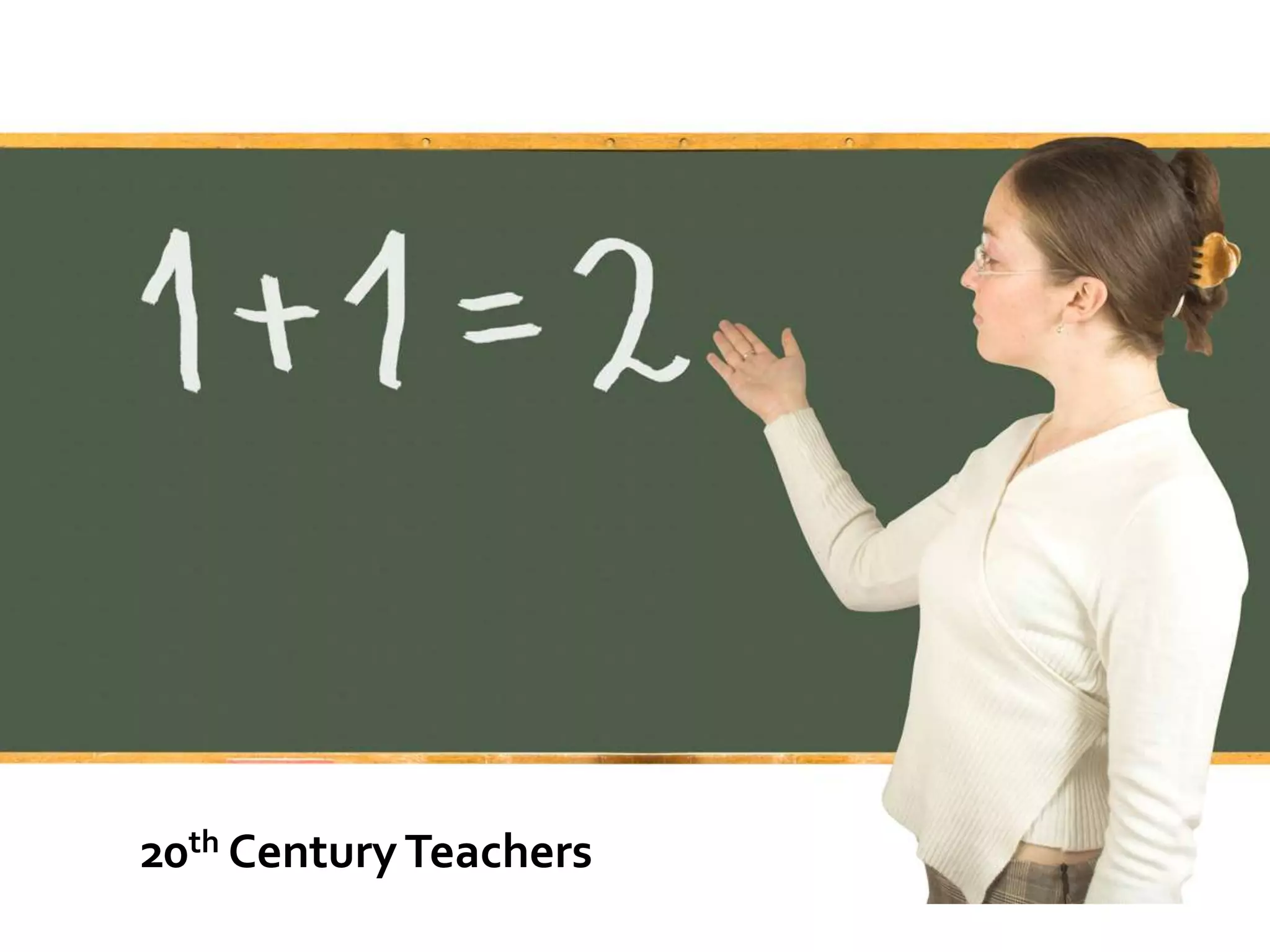 20th Century Teachers
 