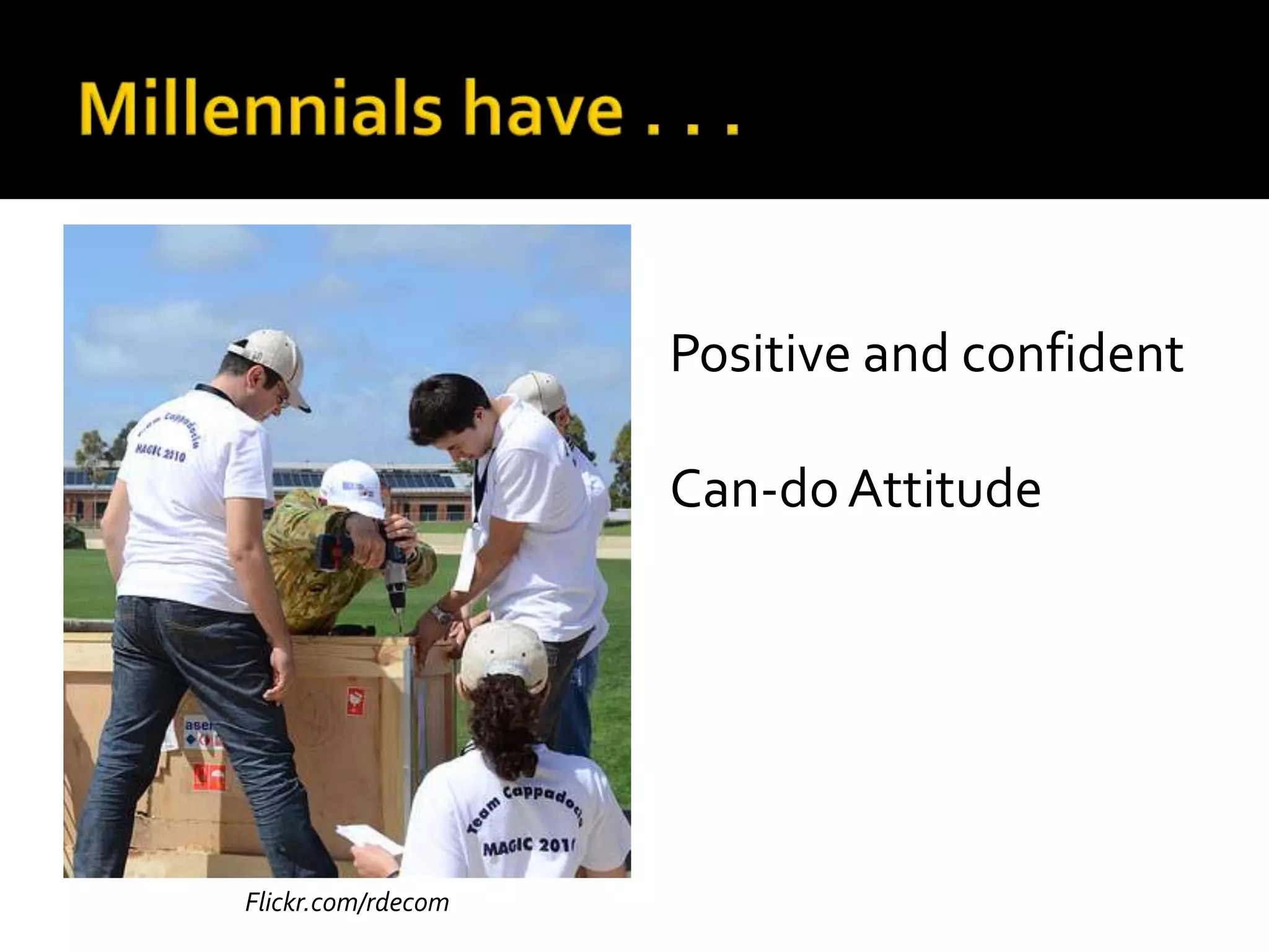 Positive and confident

                    Can-do Attitude




Flickr.com/rdecom
 