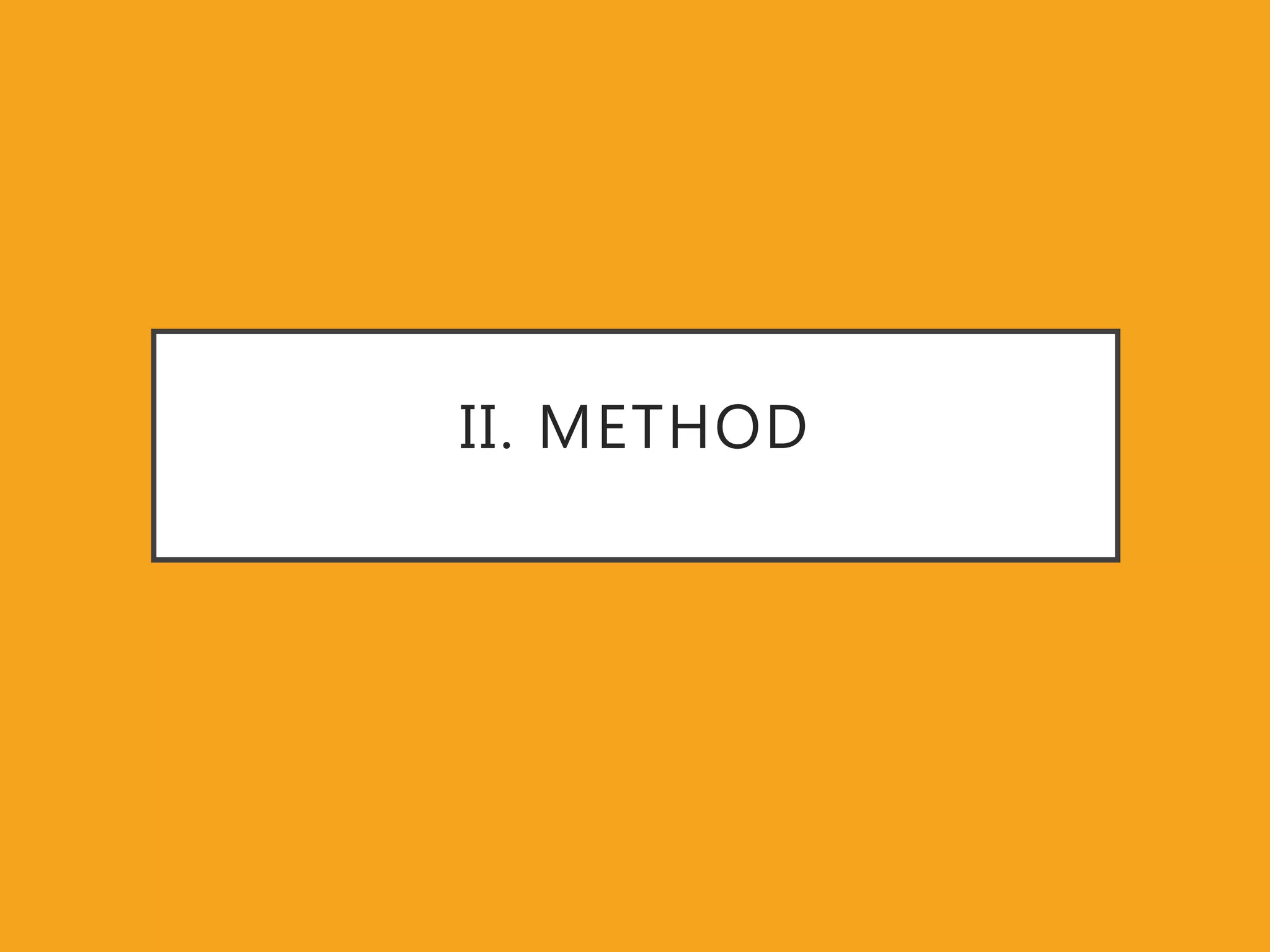 II. METHOD
 