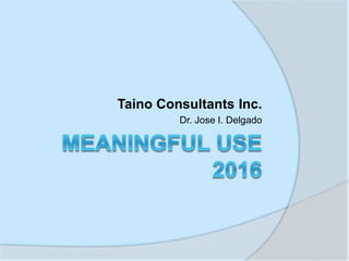 Taino Consultants Inc.
Dr. Jose I. Delgado
 