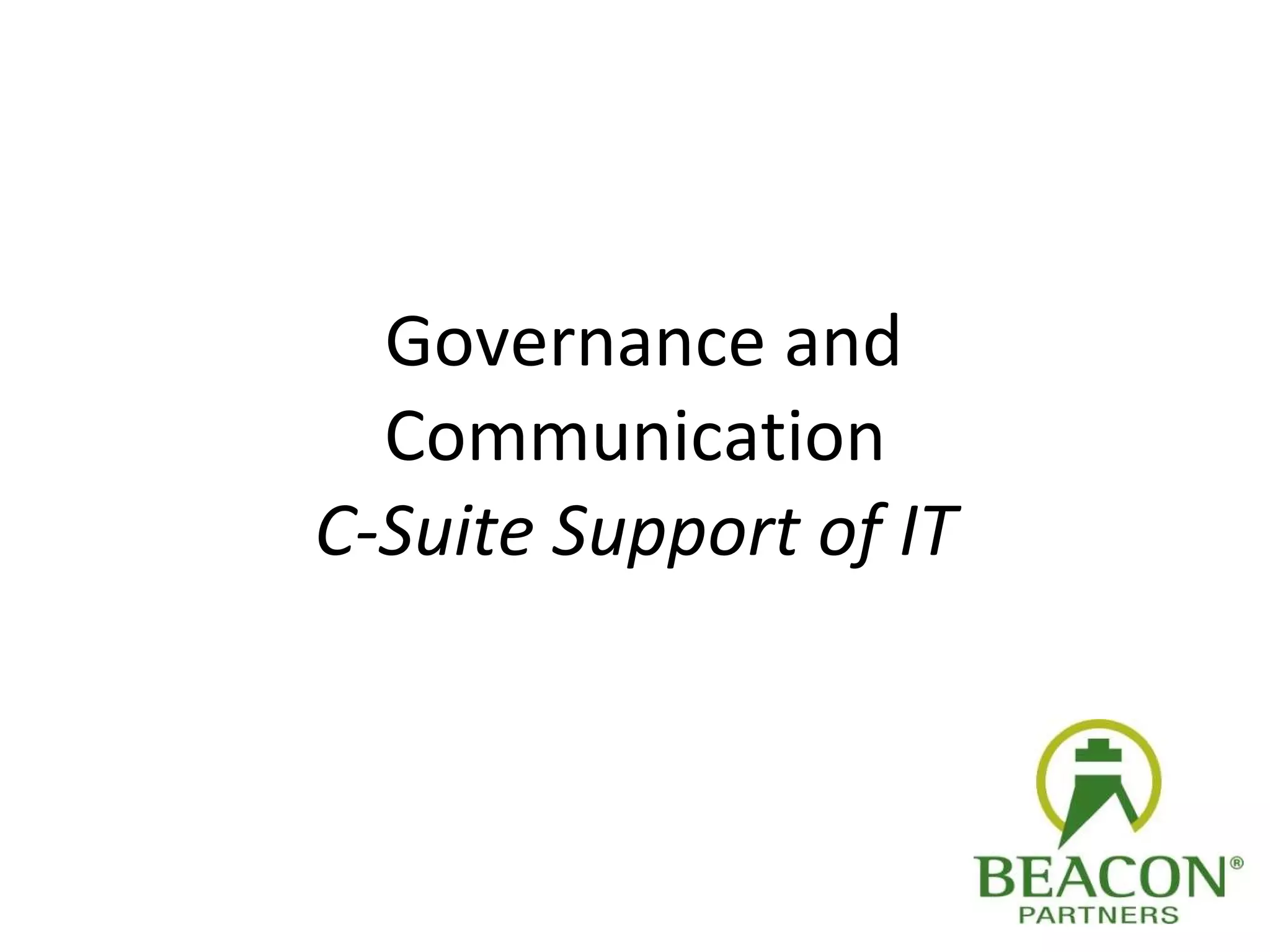 Governance and Communication C-Suite Support of IT 