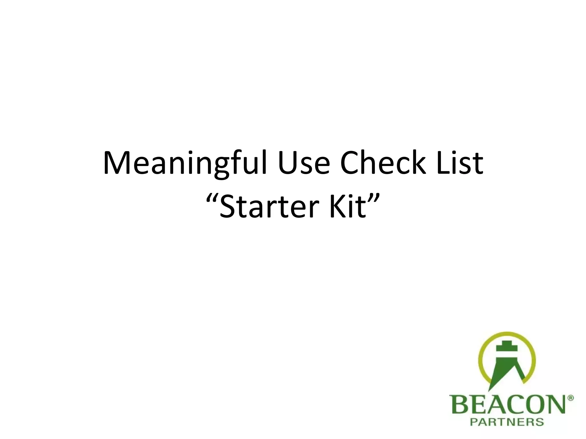 Meaningful Use Check List “Starter Kit” Full Version Available in PDF 