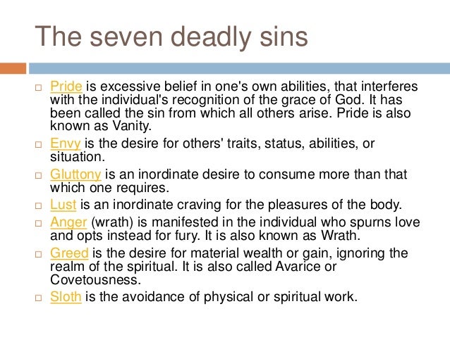symbolism within the seven deadly sins In the fourth century, the church identified 'seven deadly sins': failings of our excess weight is a symbol of our background emotional undernourishment. symbolism within the seven deadly sins In the fourth century, the church identified 'seven deadly sins': failings of our excess weight is a symbol of our background emotional undernourishment.