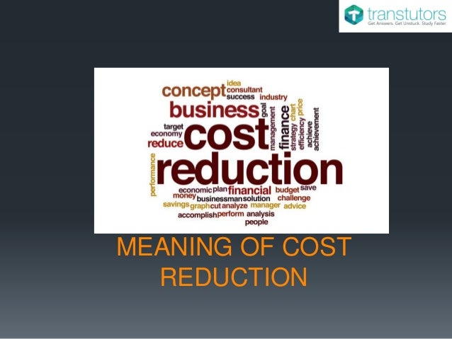 Meaning of Cost Reduction | Accounting