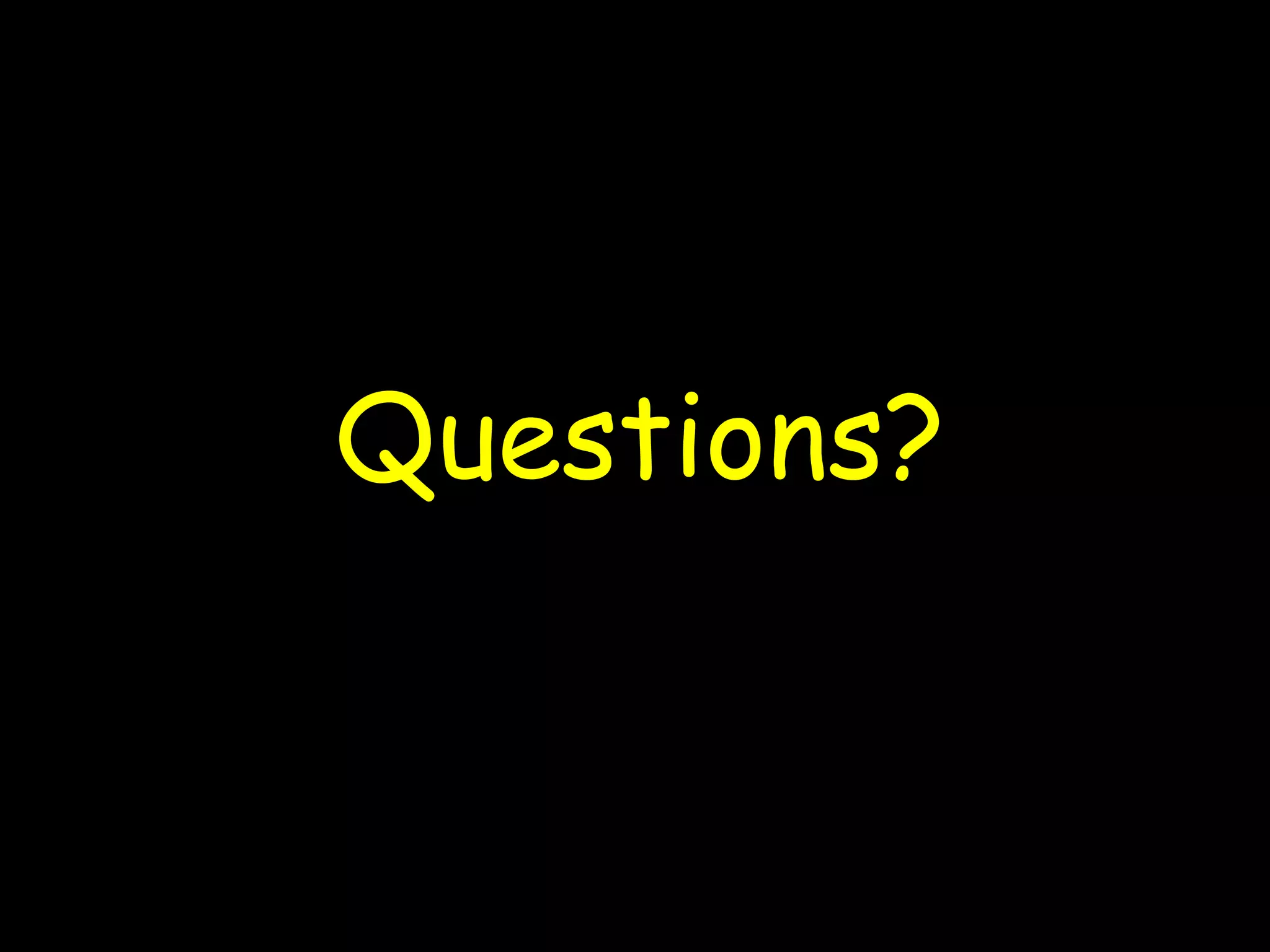 Questions?

 
