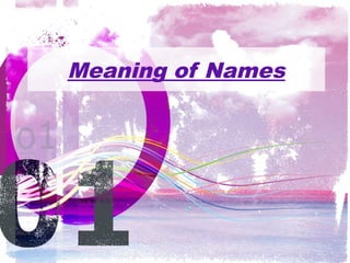 Meaning of Names
 