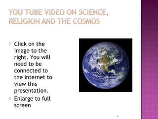  Click on the
image to the
right. You will
need to be
connected to
the internet to
view this
presentation.
 Enlarge to full
screen
4
 
