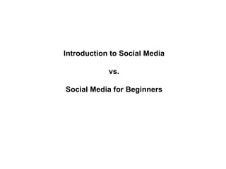 Introduction to Social Media vs. Social Media for Beginners 