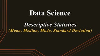 Descriptive Statistics: Mean, Median Mode and Standard Deviation. | PPTX