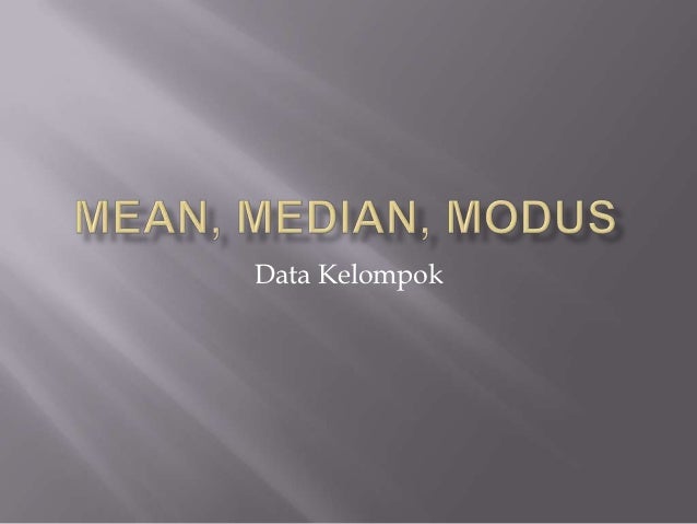 Mean, median, modus