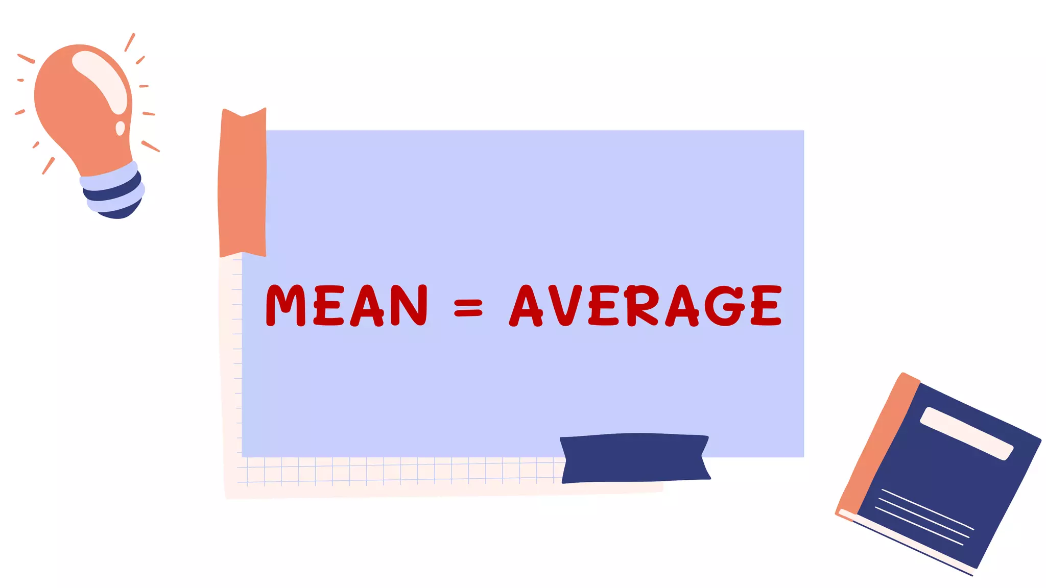 MEAN = AVERAGE