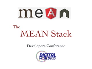 Developers Conference	

MEAN Stack	

The	

 