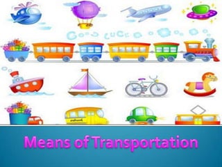 Means of Transportation 