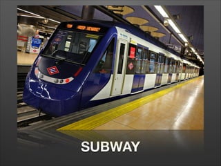 SUBWAY
 