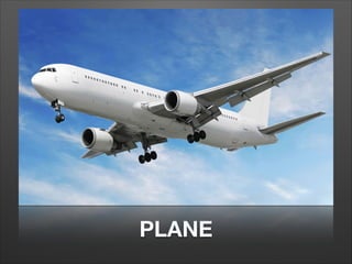 PLANE
 