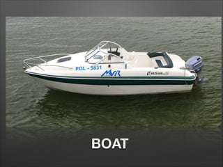 BOAT
 