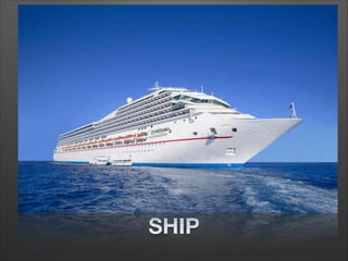 SHIP
 