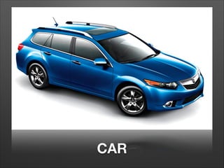 CAR
 