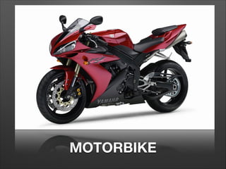 MOTORBIKE
 