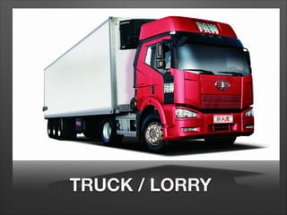 TRUCK / LORRY
 
