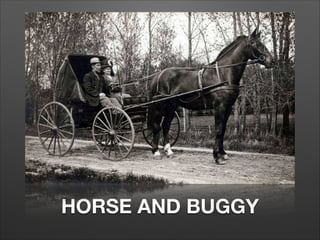 HORSE AND BUGGY
 