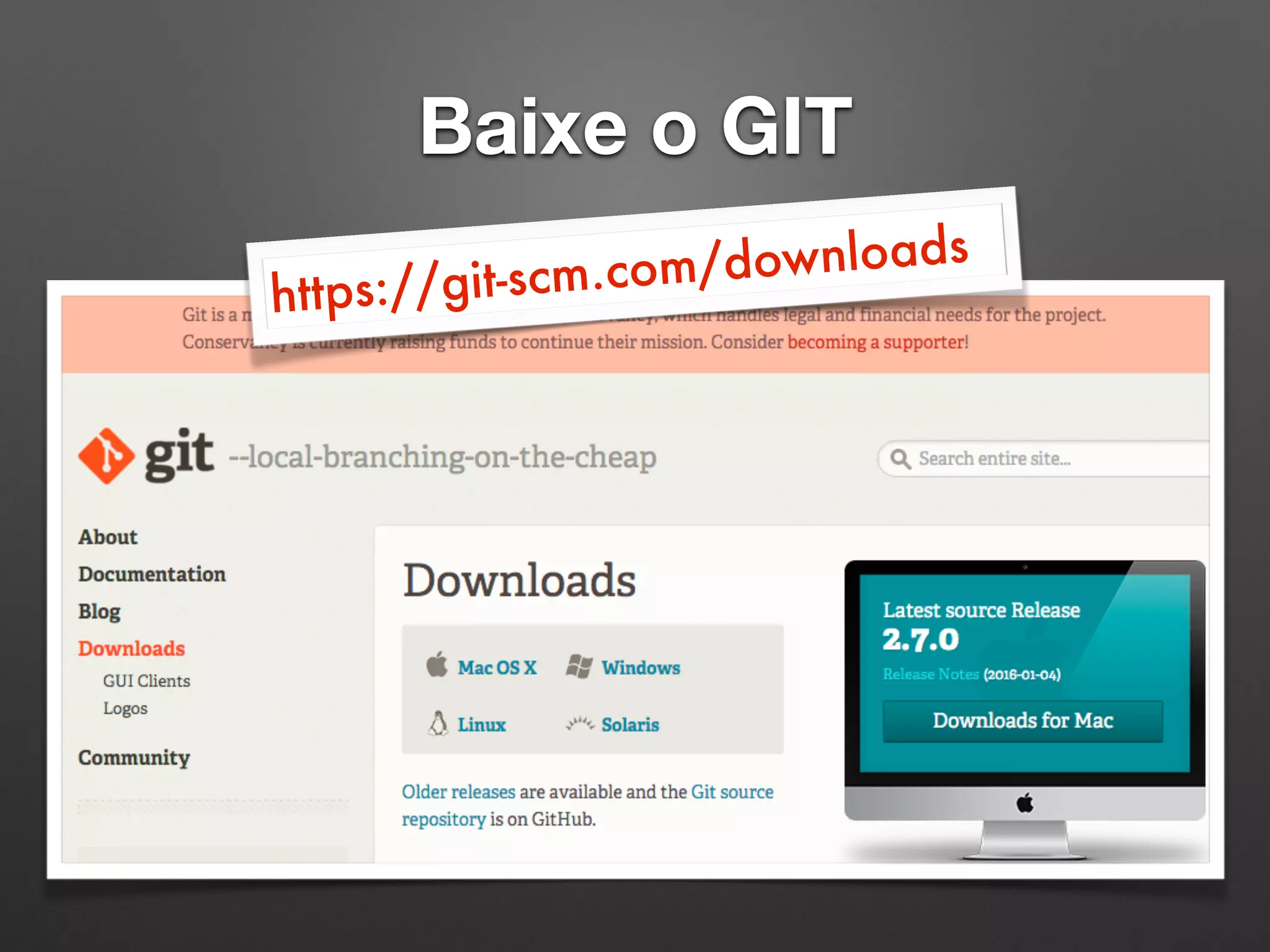 Baixe o GIT
https://git-scm.com/downloads
 