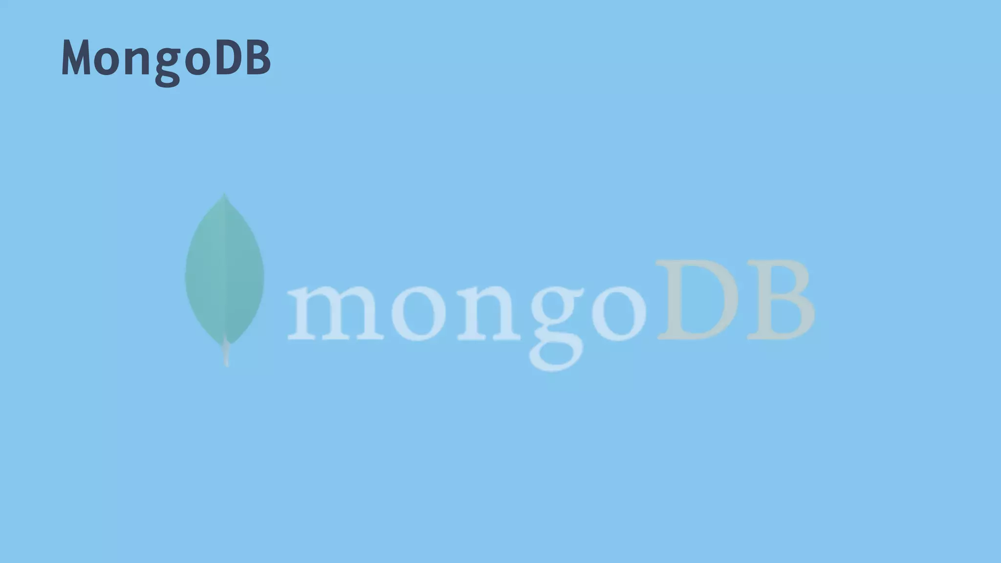 MongoDB 
 