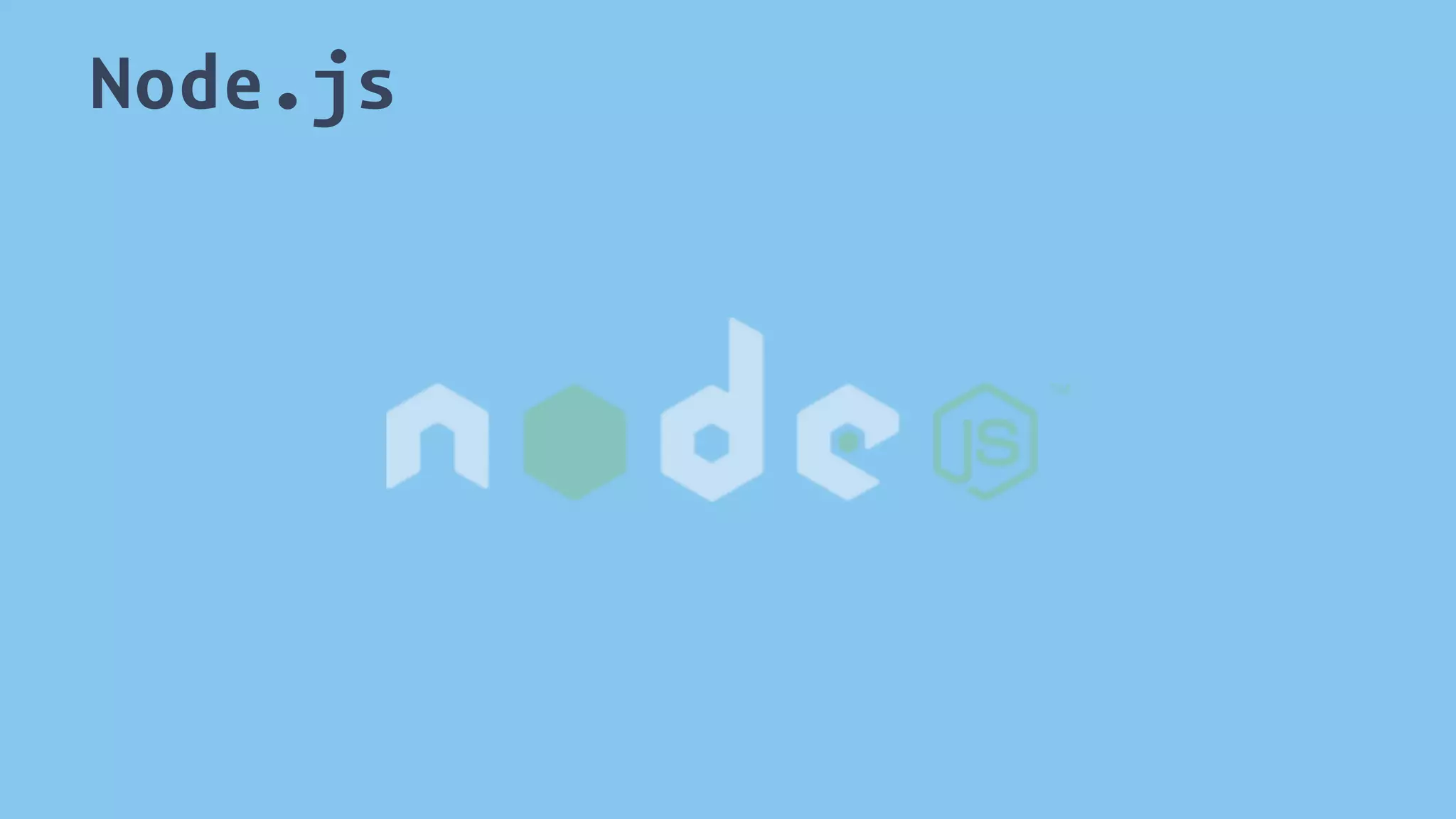 Node.js 
 