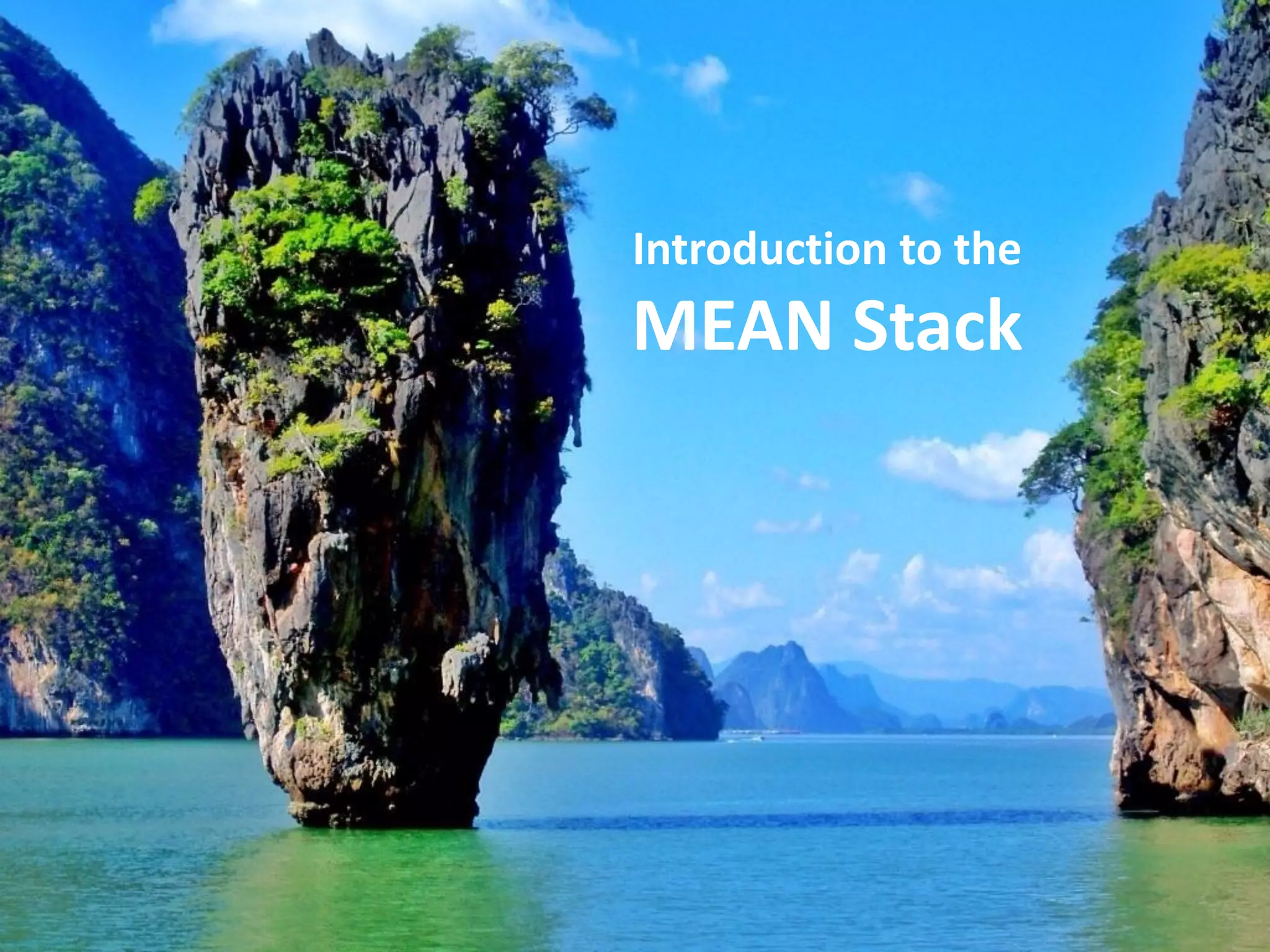 8
Front end vs. Back end
Introduction to the
MEAN Stack
 