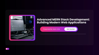 Advanced MERN Stack Development for Modern Web Applications | PDF