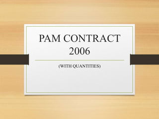 PAM CONTRACT
2006
(WITH QUANTITIES)
 