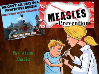 -Preventions
By: Aisha
Khalid
 