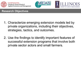 1.  Characterize emerging extension models led by
private organizations, including their objectives,
strategies, tactics, ...