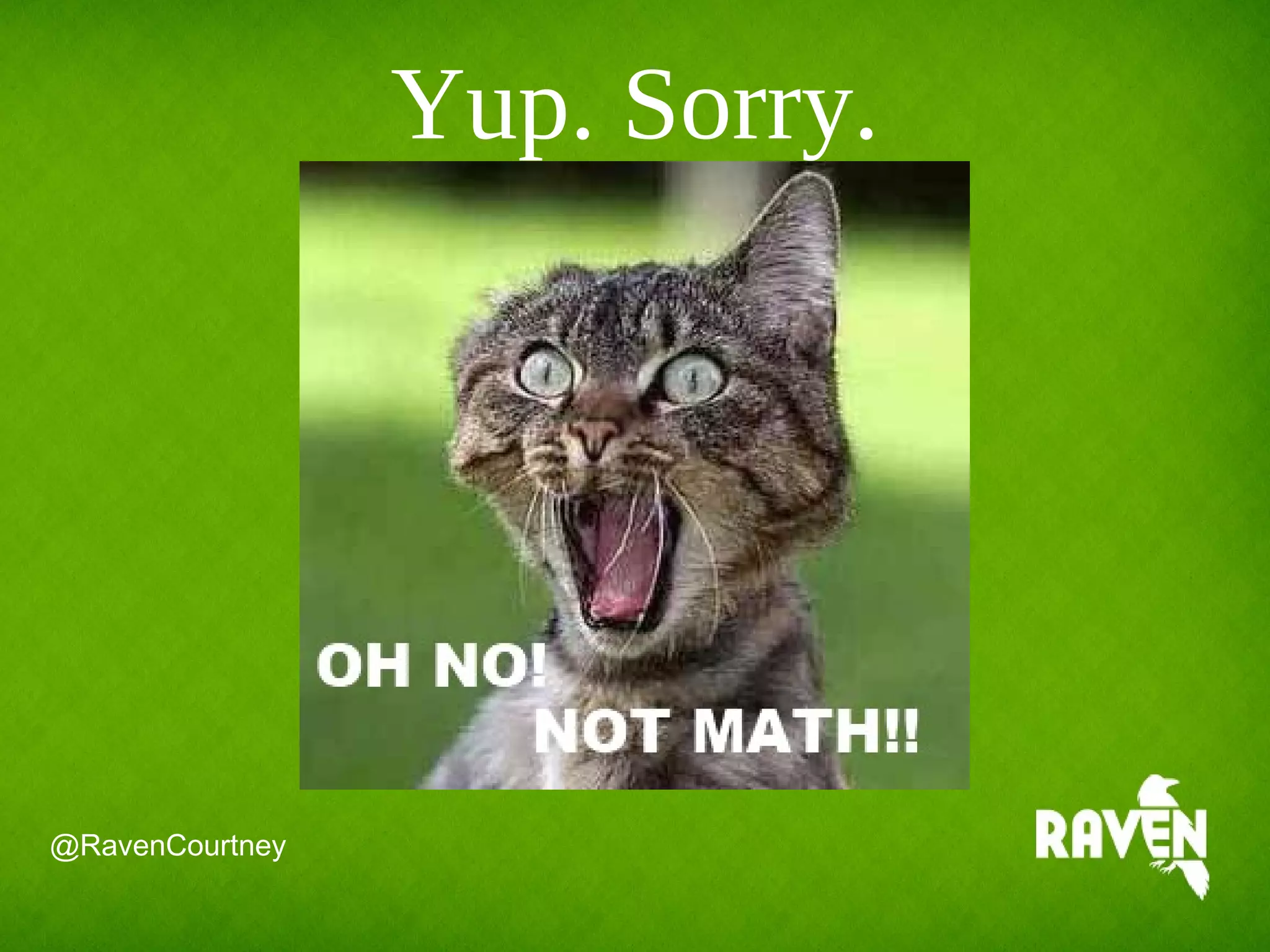 Yup. Sorry.
@RavenCourtney
 