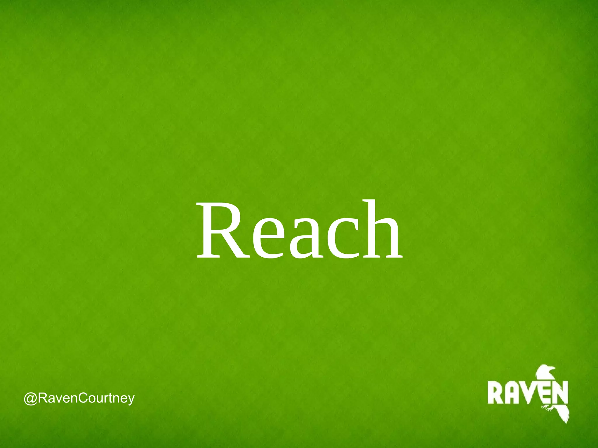 Reach
@RavenCourtney
 