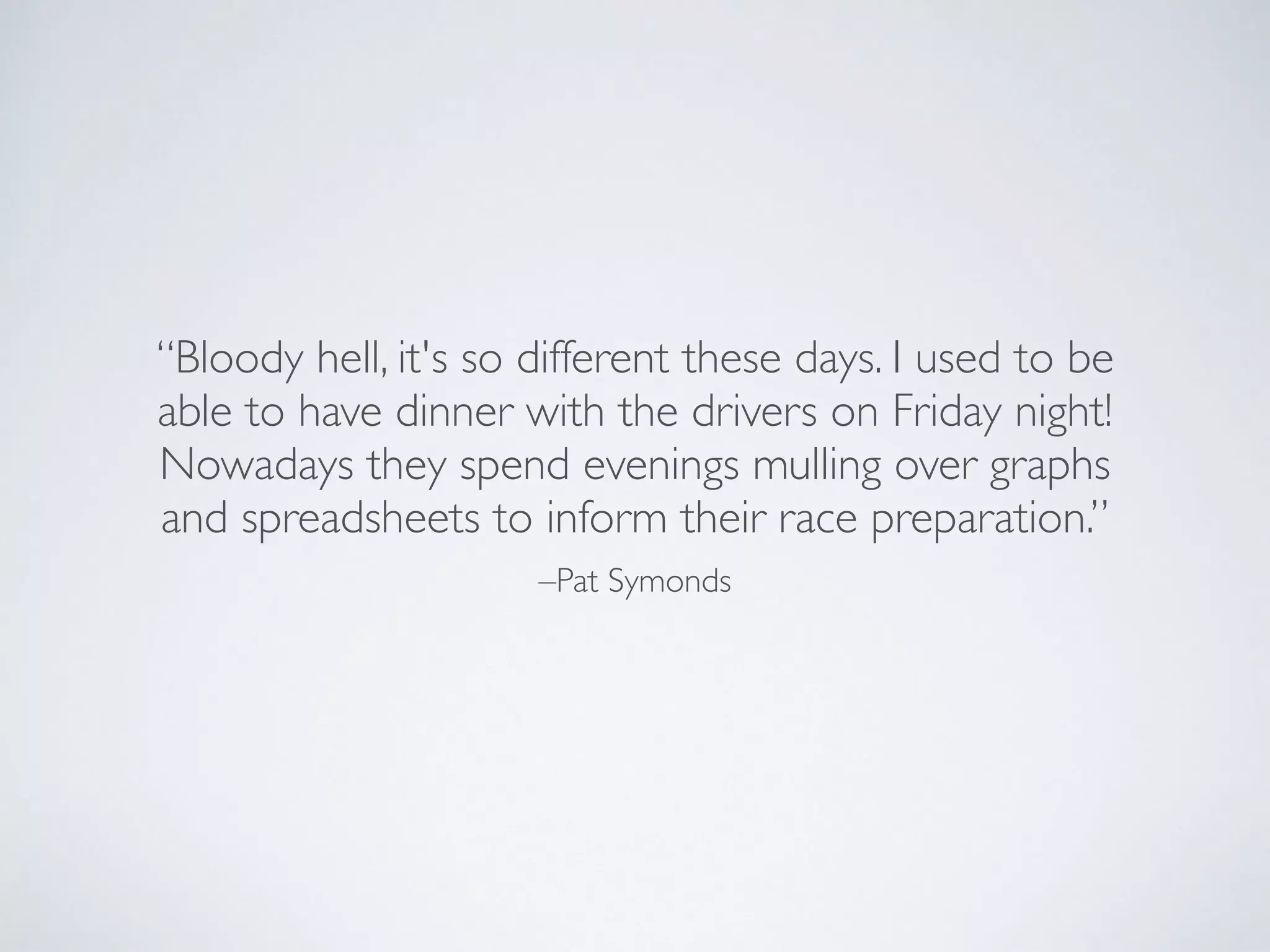 A DAY ATTHE RACES
Data Driven Decisions
 