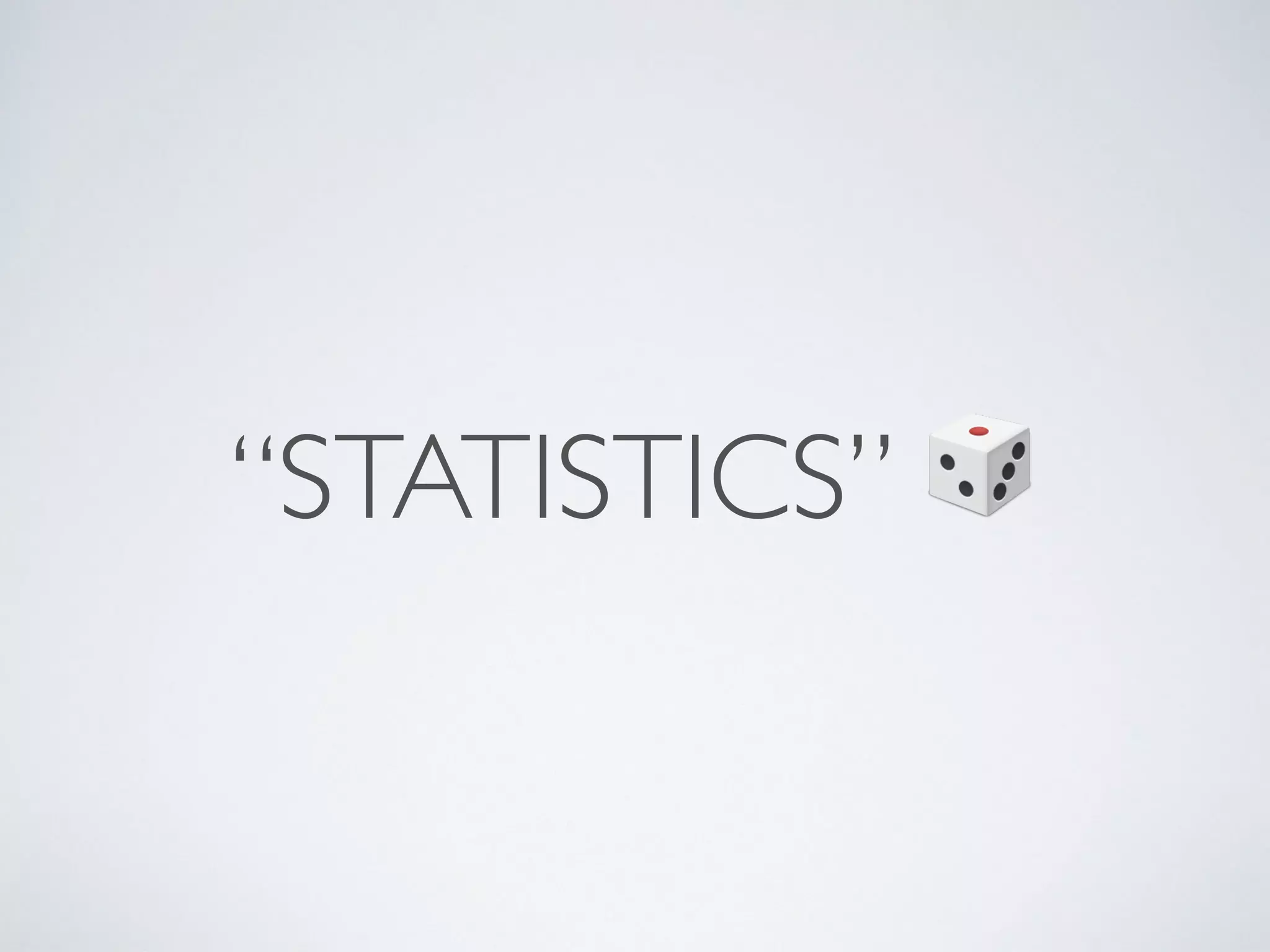 VANITY METRICS
• Vanity Metrics makes you feel good but doesn’t
change how you’ll act.
• Vanity Metrics are bad!
 