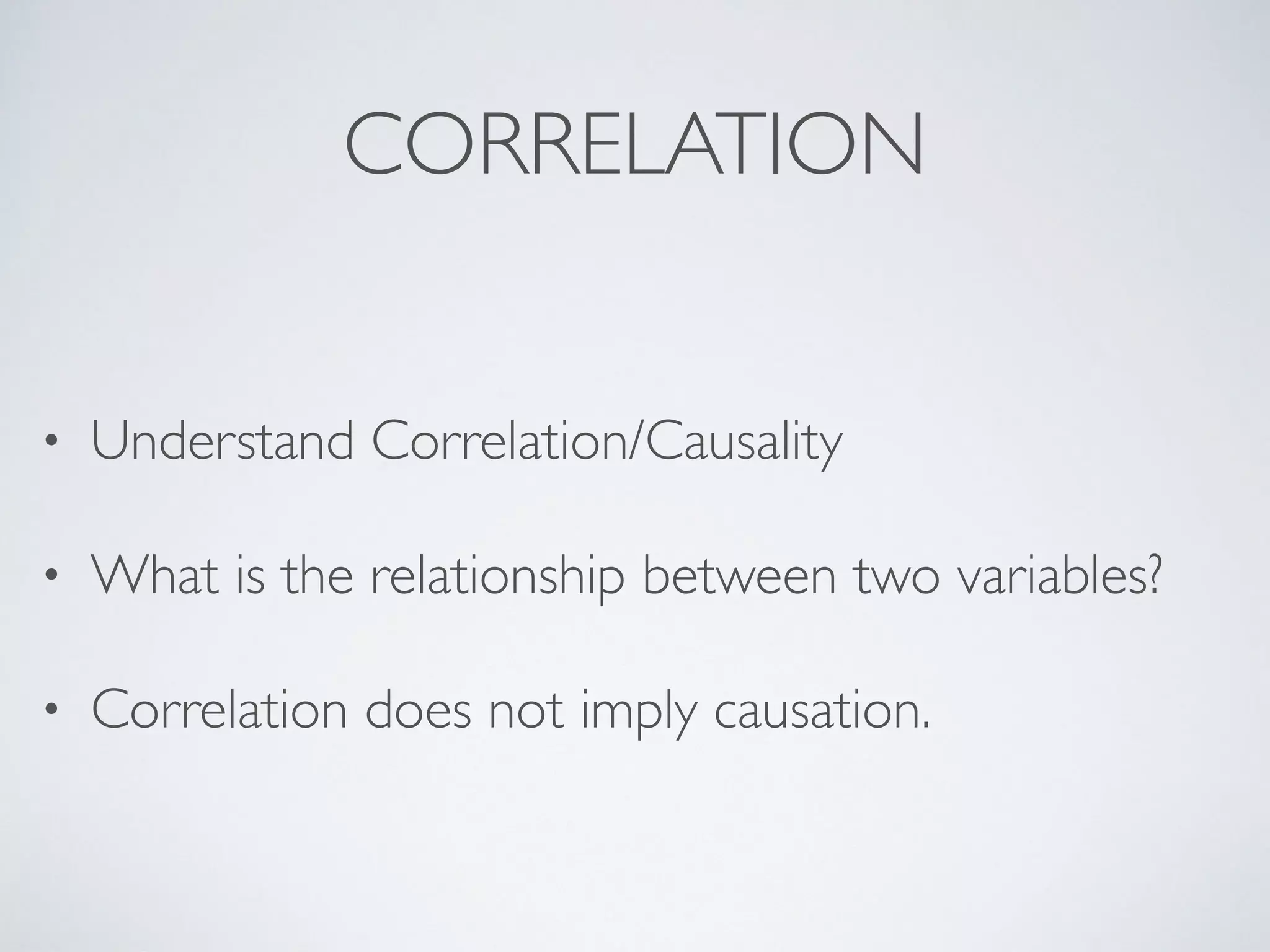 • Hits
• PageViews
• Visits
• Users
• Followers/friends/likes
• Logins
Only for Ad Inventory
Count People
Cross it with People
Why they stuck or left?
Count actions!
What are the actions and value?
 