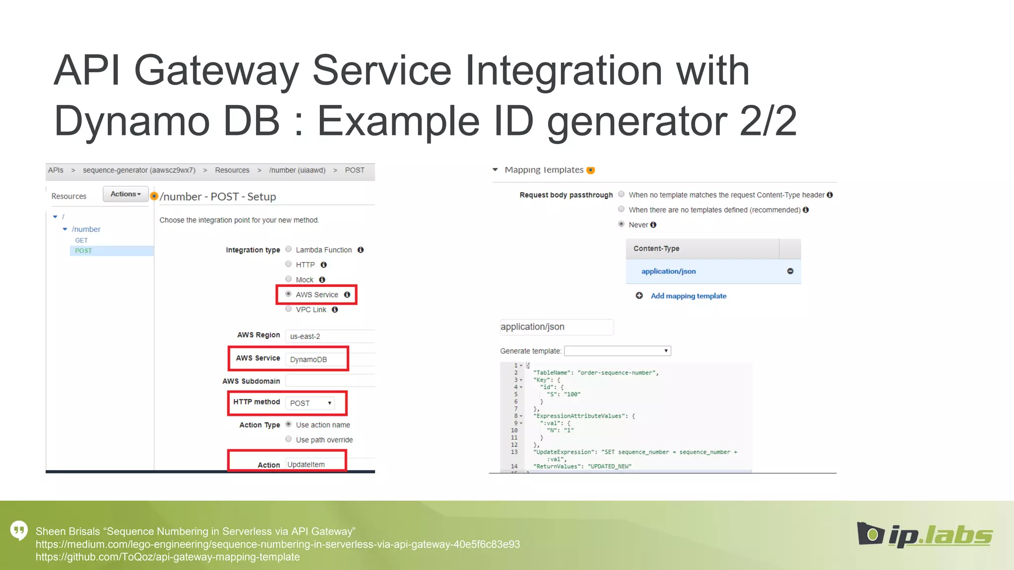 API Gateway Service Integration with
Dynamo DB : Example ID generator 2/2
Sheen Brisals “Sequence Numbering in Serverless via API Gateway”
https://medium.com/lego-engineering/sequence-numbering-in-serverless-via-api-gateway-40e5f6c83e93
https://github.com/ToQoz/api-gateway-mapping-template
 