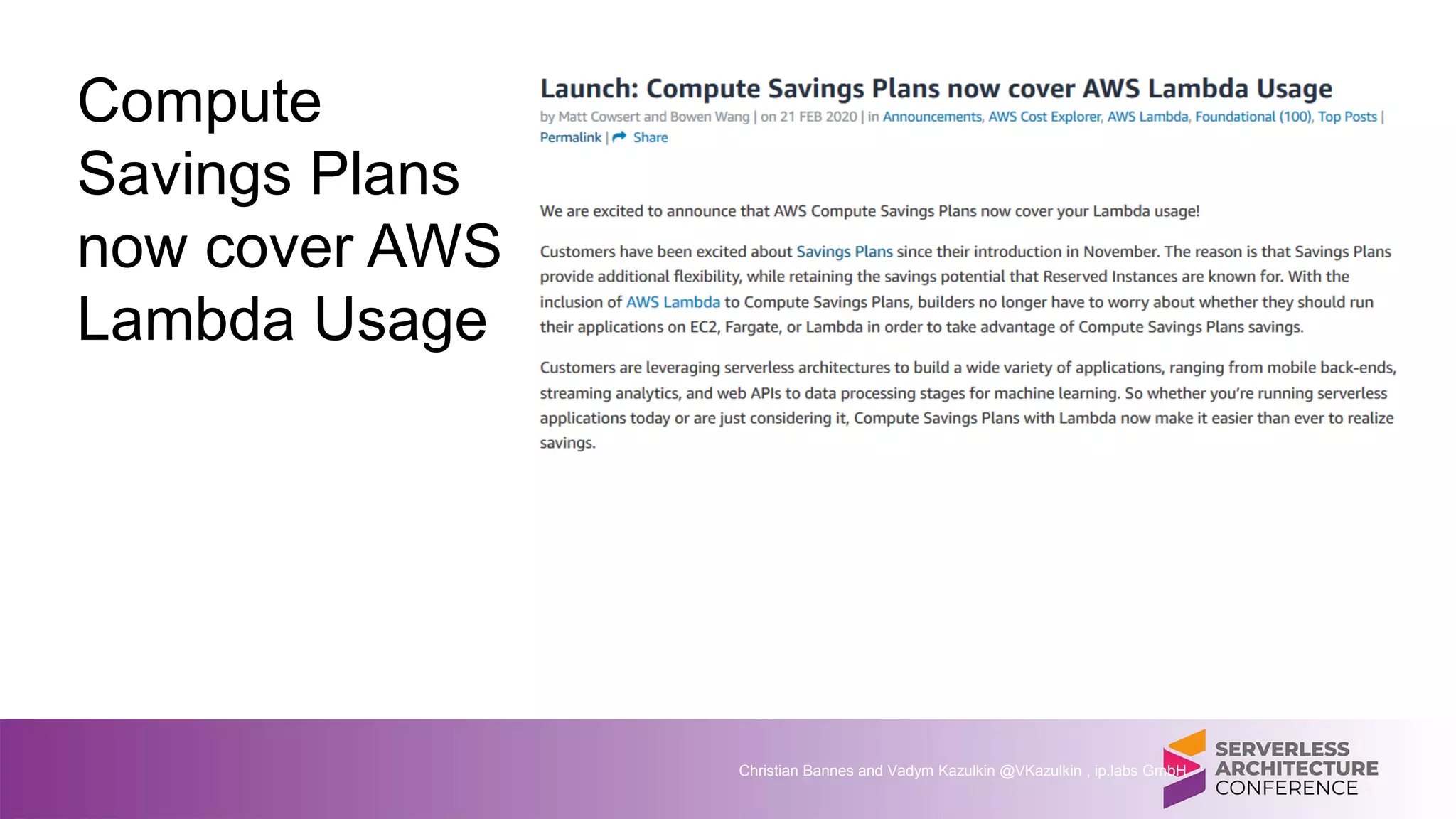 Compute
Savings Plans
now cover AWS
Lambda Usage
Christian Bannes and Vadym Kazulkin @VKazulkin , ip.labs GmbH
 