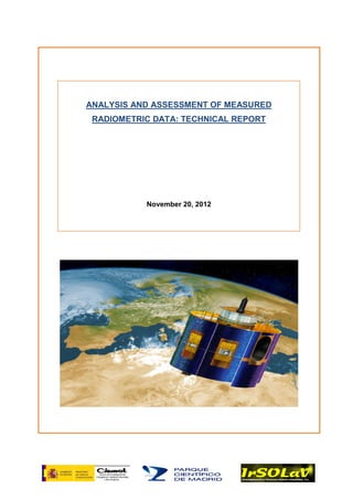 ANALYSIS AND ASSESSMENT OF MEASURED
RADIOMETRIC DATA: TECHNICAL REPORT
November 20, 2012
 