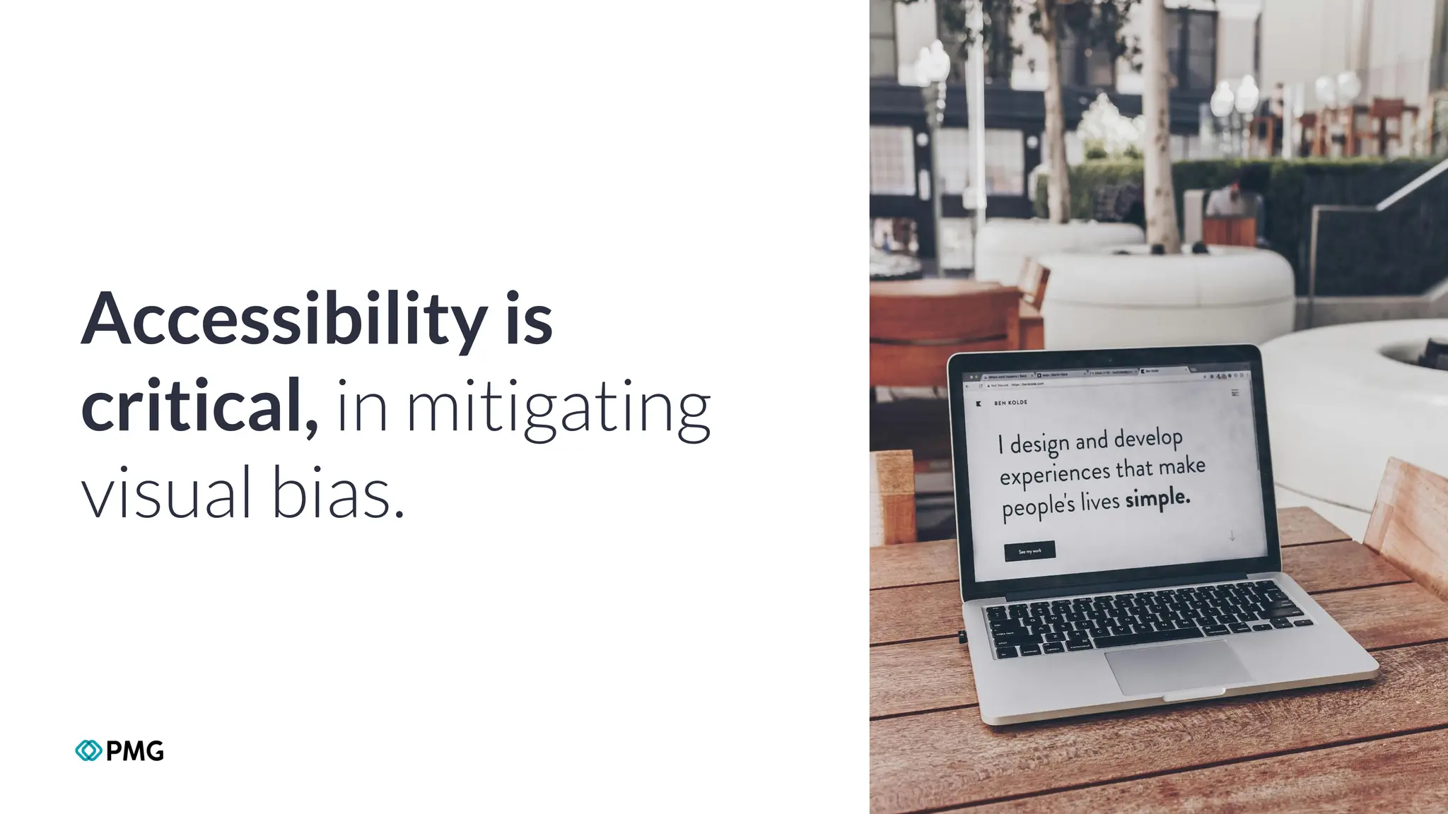 Copyright 2024 PMG Worldwide LLC. All rights Reserved
40
Accessibility is
critical, in mitigating
visual bias.
 