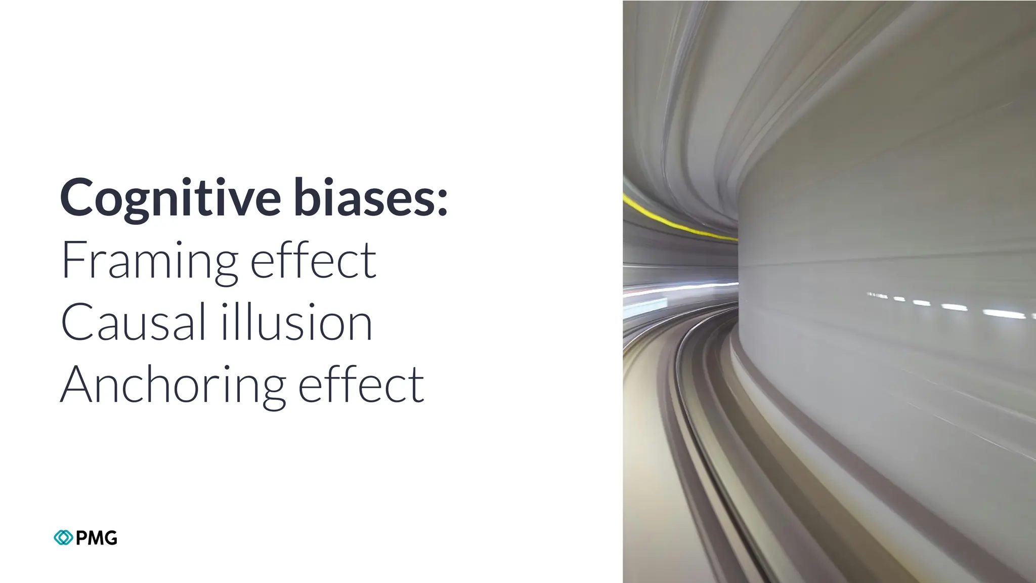 Copyright 2024 PMG Worldwide LLC. All rights Reserved
48
Cognitive biases:
Framing effect
Causal illusion
Anchoring effect
 