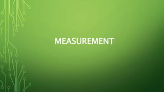 MEASUREMENT
 