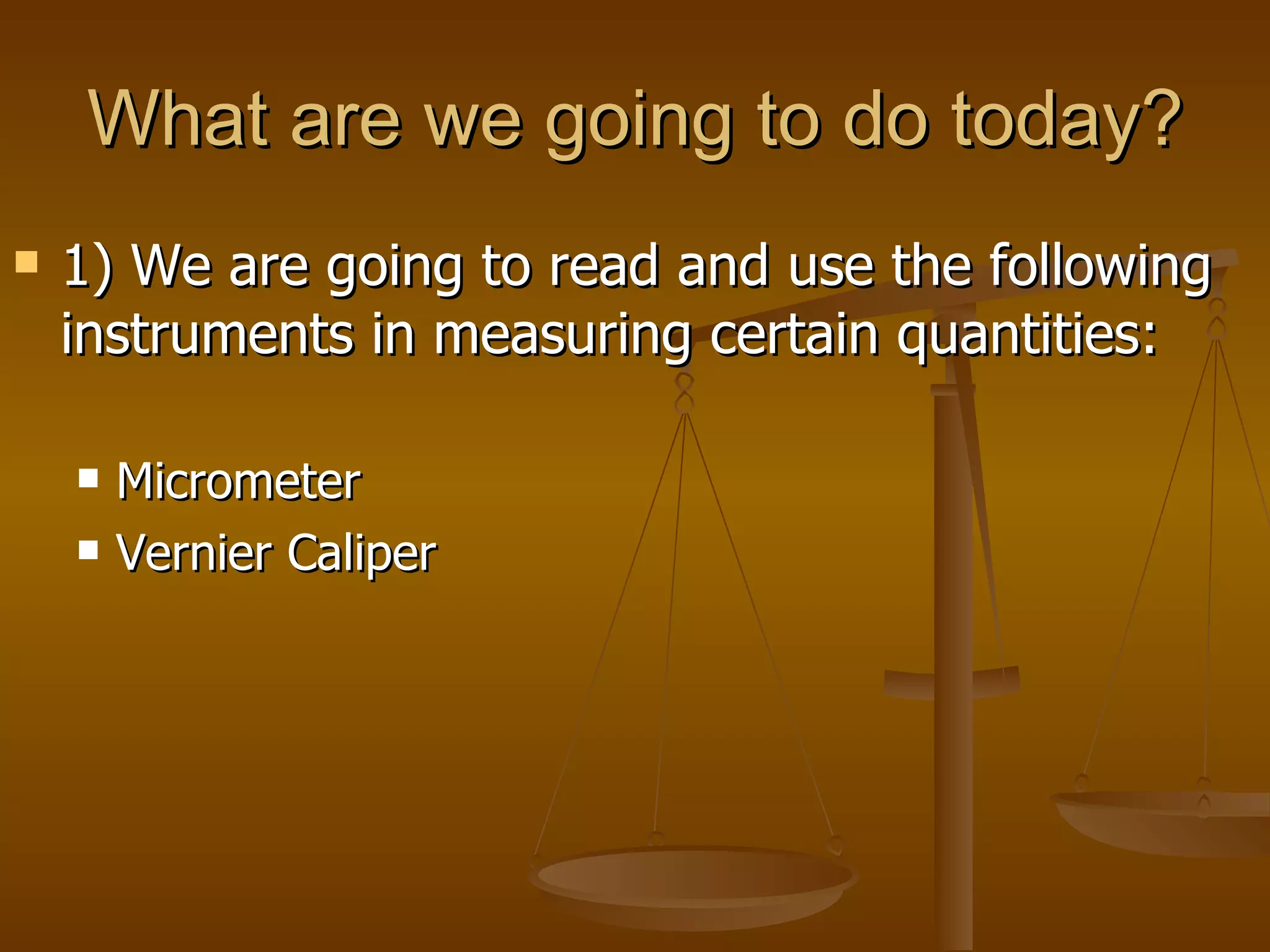 Measurement.micrometer & vernier caliper PPT