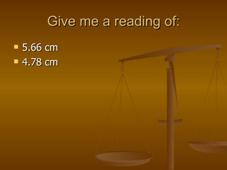 Give me a reading of: 5.66 cm 4.78 cm 