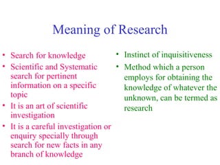 Meaning of Research ,[object Object],[object Object],[object Object],[object Object],[object Object],[object Object]