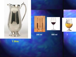 1 litre 300 ml 500 ml ? 
